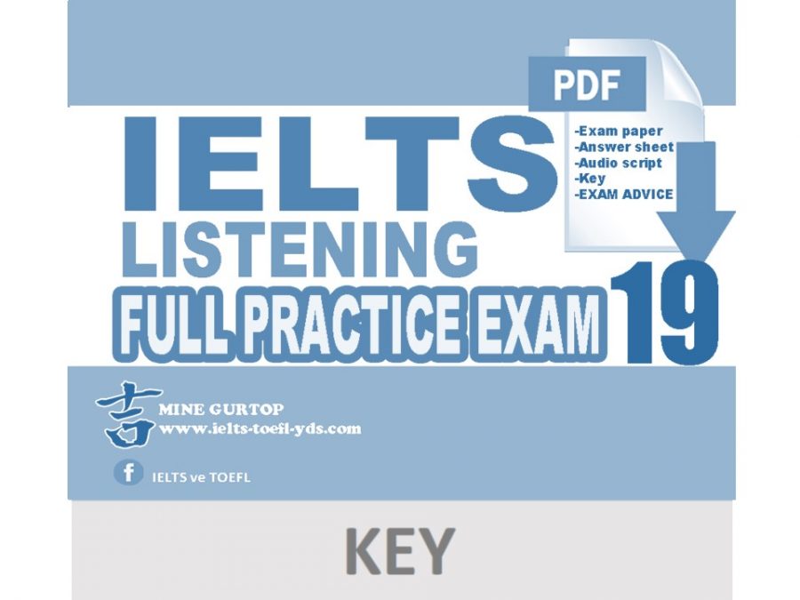 IELTS LISTENING FULL PRACTICE EXAM 19 (KEY)